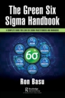 Image for The green six sigma handbook  : a complete guide for lean six sigma practitioners and managers