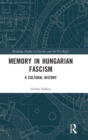 Image for Memory in Hungarian Fascism