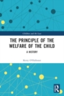 Image for The Principle of the Welfare of the Child : A History