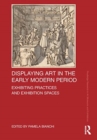 Image for Displaying Art in the Early Modern Period