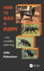 Image for How to build a puppy into a healthy adult dog