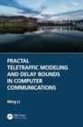 Image for Fractal Teletraffic Modeling and Delay Bounds in Computer Communications