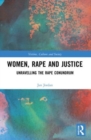 Image for Women, rape and justice  : unravelling the rape conundrum