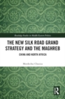Image for The New Silk Road Grand Strategy and the Maghreb