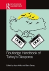 Image for Routledge Handbook of Turkey&#39;s Diasporas