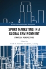 Image for Sport marketing in a global environment  : strategic perspectives