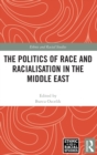 Image for The politics of race and racialisation in the Middle East