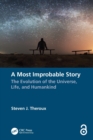 Image for A most improbable story  : the evolution of the universe, life, and humankind