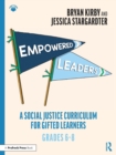 Image for Empowered leaders  : a social justice curriculum for gifted learnersGrades 6-8