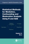 Image for Statistical Methods for Mediation, Confounding and Moderation Analysis Using R and SAS