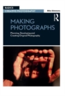 Image for Making photographs  : planning, developing and creating original photography