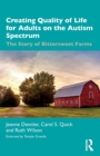 Image for Creating quality of life for adults on the autism spectrum  : the story of Bittersweet Farms