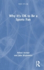 Image for Why It&#39;s OK to Be a Sports Fan
