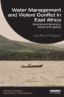 Image for Water management and violent conflict in East Africa  : scarcity and security in Kenya and Uganda