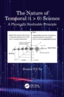 Image for The nature of temporal (t > 0) science  : a physically realizable principle