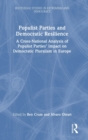 Image for Populist parties and democratic resilience  : a cross-national analysis of populist parties&#39; impact on democratic pluralism in Europe