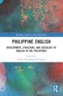 Image for Philippine English : Development, Structure, and Sociology of English in the Philippines