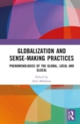 Image for Globalization and Sense-Making Practices
