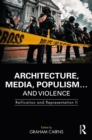 Image for Architecture, Media, Populism… and Violence