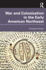 Image for War and colonization in the early American northeast