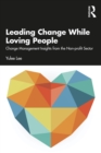 Image for Leading Change While Loving People