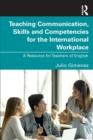 Image for Teaching Communication, Skills and Competencies for the International Workplace