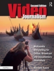 Image for Videojournalism  : multimedia storytelling for online, broadcast and documentary journalists