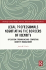 Image for Legal Professionals Negotiating the Borders of Identity