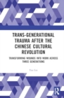 Image for Trans-Generational Trauma After the Chinese Cultural Revolution