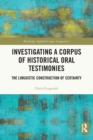 Image for Investigating a corpus of historical oral testimonies  : the linguistic construction of certainty