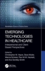 Image for Emerging technologies in healthcare  : interpersonal and client based perspectives
