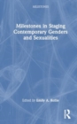 Image for Milestones in Staging Contemporary Genders and Sexualities
