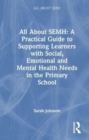 Image for All About SEMH: A Practical Guide for Primary Teachers