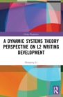 Image for A Dynamic Systems Theory Perspective on L2 Writing Development