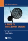 Image for A Guide to Close Binary Systems