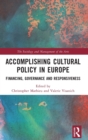 Image for Accomplishing cultural policy in Europe  : financing, governance and responsiveness