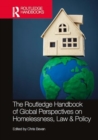 Image for The Routledge Handbook of Global Perspectives on Homelessness, Law &amp; Policy