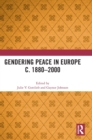 Image for Gendering peace in Europe c. 1880-2000