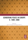 Image for Gendering Peace in Europe c. 1880–2000