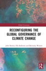 Image for Reconfiguring the global governance of climate change