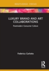 Image for Luxury brand and art collaborations  : postmodern consumer culture