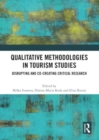Image for Qualitative Methodologies in Tourism Studies : Disrupting and Co-creating Critical Research