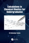Image for Calculations in Chemical Kinetics for Undergraduates