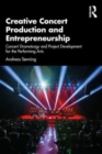 Image for Creative concert production and entrepreneurship  : concert dramaturgy and project development for the performing arts