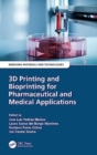 Image for 3D Printing and Bioprinting for Pharmaceutical and Medical Applications