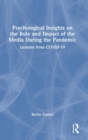 Image for Psychological insights on the role and impact of the media during the pandemic  : lessons from COVID-19