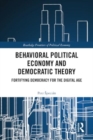 Image for Behavioral Political Economy and Democratic Theory