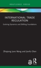 Image for International trade regulation  : evolving dynamics and shifting foundations