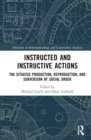 Image for Instructed and instructive actions  : the situated production, reproduction, and subversion of social order