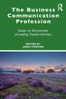 Image for The business communication profession  : essays on the journeys of leading teacher-scholars
